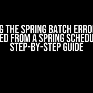 Solving the Spring Batch Error When Called from a Spring Schedule: A Step-by-Step Guide