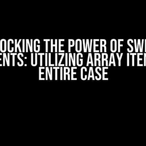 Unlocking the Power of Switch Statements: Utilizing Array Items as an Entire Case